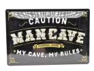 Caution - Man cave - My cave my rules - метална табела (30x20 cm)